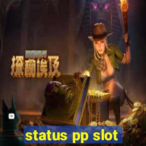 status pp slot